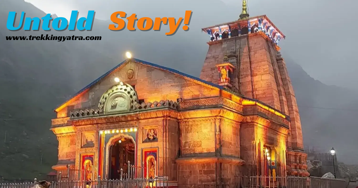 The Untold Story Of Kedarnath Temple