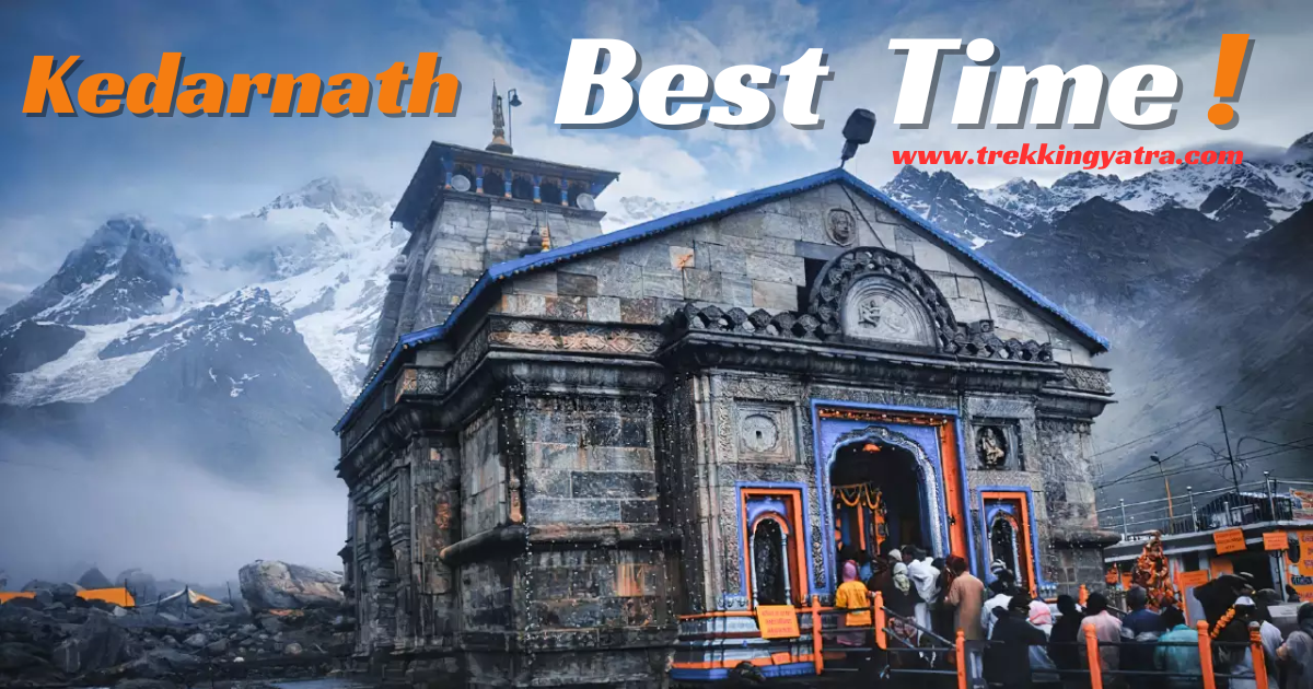 Best Time to Visit Kedarnath