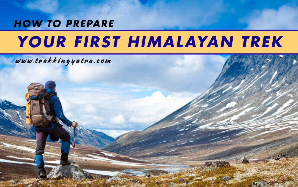 How to Prepare for Your First Himalayan Trek