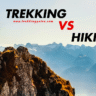 Trekking vs Hiking – What’s the Real Difference? (Full Guide 2026)
