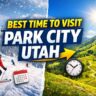 best time to visit Park City Utah