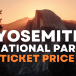 Yosemite National Park Tickets Price